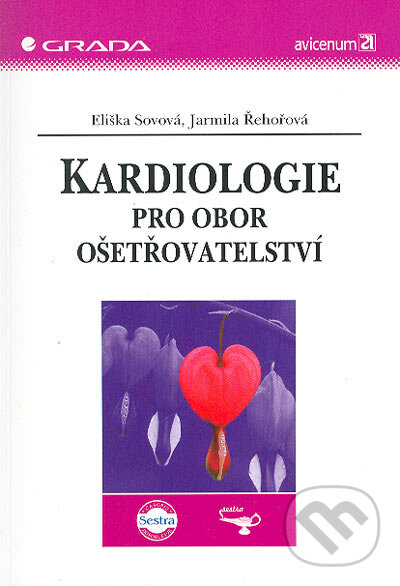 Kardiologie pro obor ošetřovatelství - Eliška Sovová, Jarmila Řehořová, Grada, 2004
