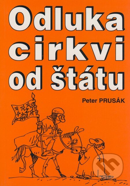 Levně Odluka cirkvi od štátu - Peter Prusák - kniha z kategorie Reportáže a publicistika
