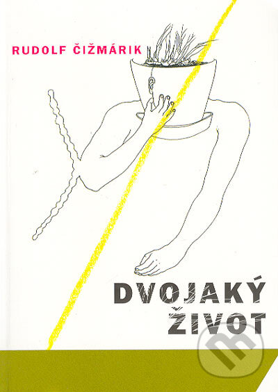 Kniha: Dvojaký život (Rudolf Čižmárik). Q111, 2004