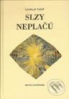 Kniha: Slzy neplačú (Ladislav Ťažký). Vydavateľstvo Matice slovenskej