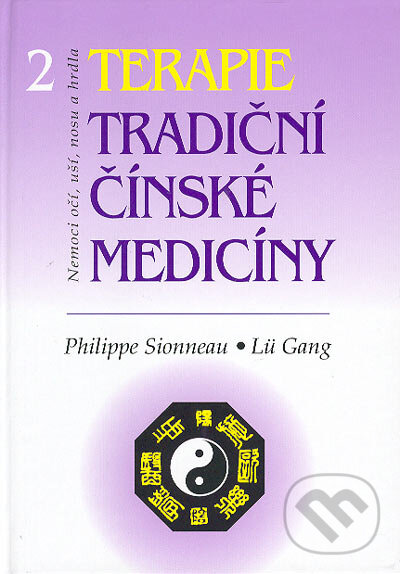 Terapie tradiční čínské medicíny 2 - Philippe Sionneau, Lü Gang, Svítání, 2004