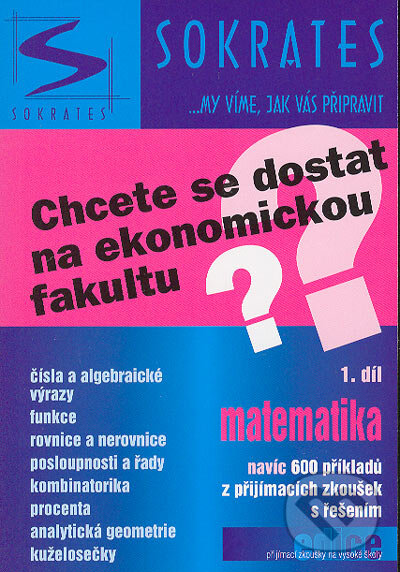 Levně Chcete se dostat na ekonomickou fakultu? Matematika 1. díl - kniha z kategorie Gymnázia