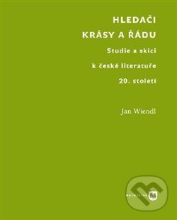 Levně Hledači krásy a řádu (Studie a skici k české literatuře 20. století) - kniha z kategorie Štúdie