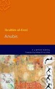 Levně Anubis - Ibrahim Al-Koni - kniha z kategorie Beletria