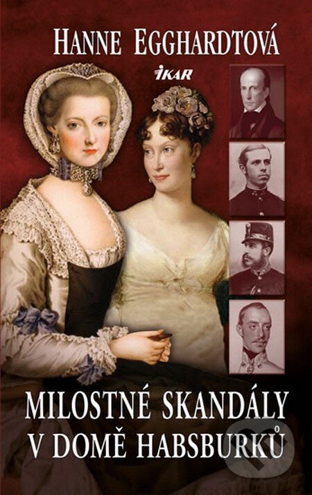 Levně Milostné skandály v domě Habsburků - Hanne Egghardtová - kniha z kategorie Životopisy