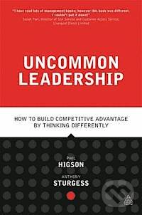 Uncommon Leadership - Philip Higson, Kogan Page, 2014
