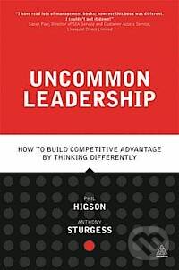 Levně Uncommon Leadership (How to Build Competitive Advantage by Thinking Differently) - kniha z kategorie Odborné a náučné