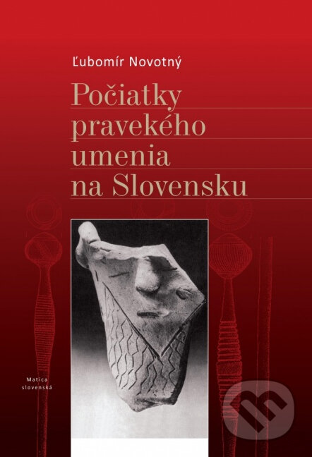Levně Počiatky pravekého umenia na Slovensku - Ľubomír Novotný - kniha z kategorie Pravek