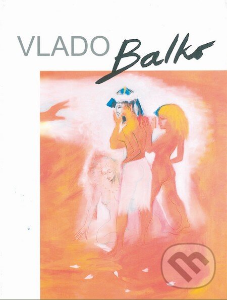 Levně Vlado Balko - Robo Bielik, Ľudo Petránsky, Ľubo Pukša - kniha z kategorie Maliarstvo a sochárstvo
