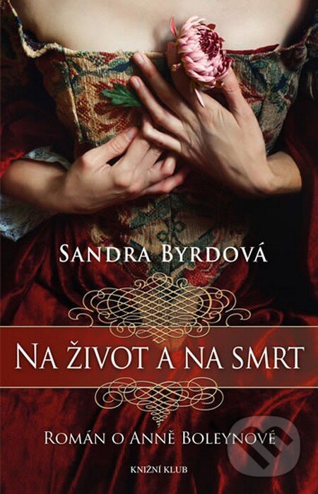 Kniha: Na život a na smrt (Sandra Byrd). Knižní klub, 2014