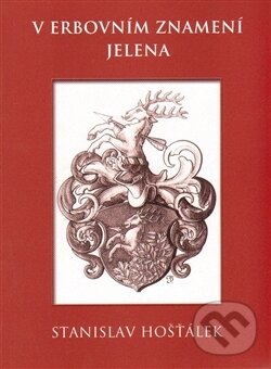 V erbovním znamení jelena - Stanislav Hošťálek