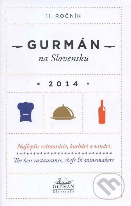 Levně Gurmán na Slovensku 2014 (Najlepšie reštaurácie, kuchári a vinári - 11.ročník)