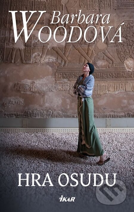 Kniha: Hra osudu (Barbara Wood). Ikar CZ, 2014