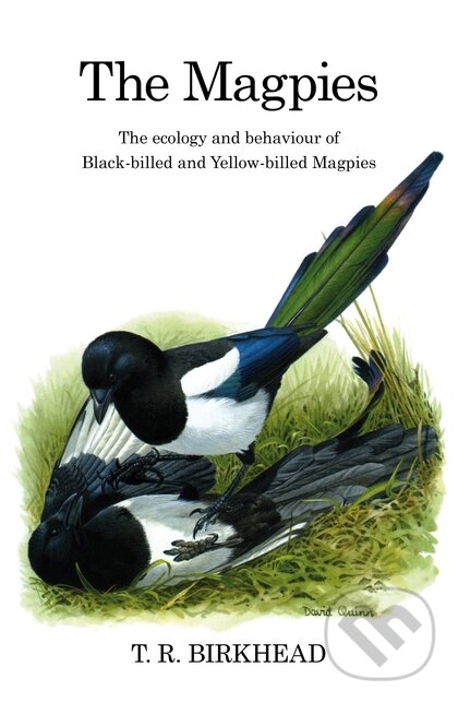 Levně The Magpies (The Ecology and Behaviour of Black-billed and Yellow-billed Magpies) - kniha z kategorie Biológia
