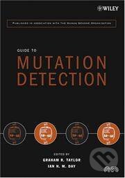 Levně Guide to Mutation Detection - Graham R. Taylor, Ian N. Day - kniha z kategorie Biológia