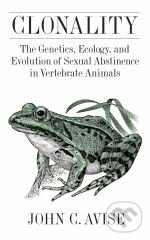 Levně Clonality (The Genetics, Ecology, and Evolution of Sexual Abstinence in Vertebrate Animals John Avise) - kniha z kategorie Odborné a náučné