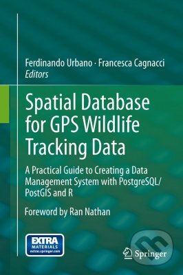 Levně Spatial Database for GPS Wildlife Tracking Data (A Practical Guide to Creating a Data Management System with PostgreSQL/PostGIS and R) - kniha z…