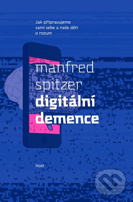 E-kniha: Digitální demence (Manfred Spitzer). Host, 2014