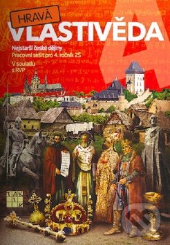 Kniha: Hravá vlastivěda 4 (Nejstarší české dějiny) (Taktik). Taktik, 2014
