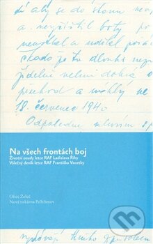 Levně Na všech frontách boj (Životní osudy letce RAF Ladislava Říhy, Válečný deník letce RAF Františka Vocetky) - kniha z kategorie História