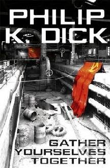 Levně Gather Yourselves Together - Philip K. Dick - kniha z kategorie Fantasy