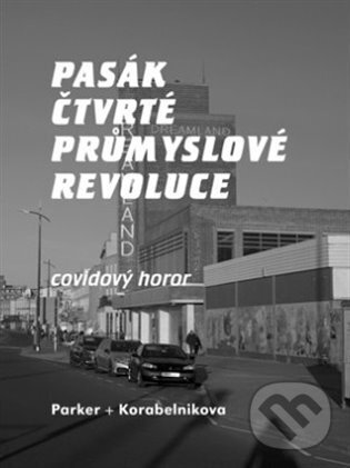Levně Pasák čtvrté průmyslové revoluce (Covidový horor) - Lev Parker - kniha z kategorie Beletria