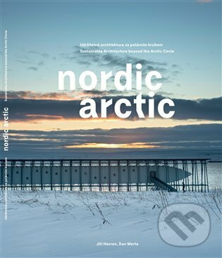 Levně Nordic Arctic (Udržitelná architektura za polárním kruhem) - kniha z kategorie Architektúra