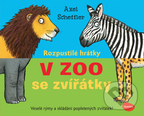 Levně Rozpustilé hrátky se zvířátky: V ZOO - Axel Scheffler (ilustrátor), Axel Scheffler - kniha z kategorie Beletria