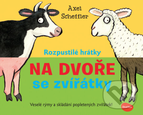 Levně Rozpustilé hrátky se zvířátky: Na dvoře - Axel Scheffler, Axel Scheffler (ilustrátor) - kniha z kategorie Pre deti a mládež