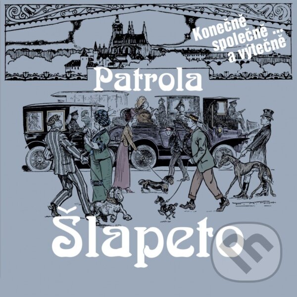 Levně Šlapeto a Patrola: Konečně společně...a Výtečně - Šlapeto a Patrola