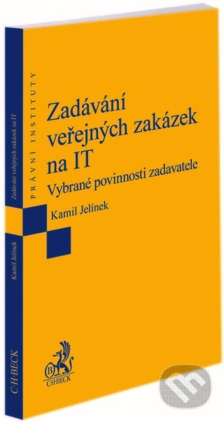 Levně Zadávání veřejných zakázek na IT (Vybrané povinnosti zadavatele) - kniha z kategorie Právo