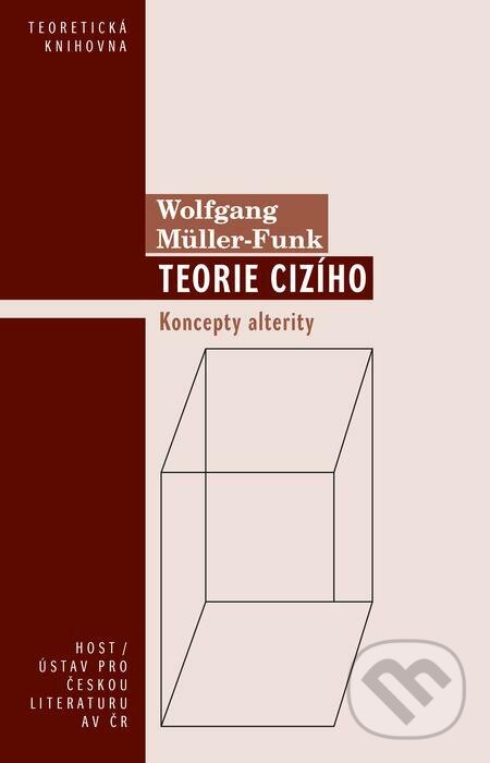 E-kniha: Teorie cizího (Wolfgang Müller-Funk). Host, 2021