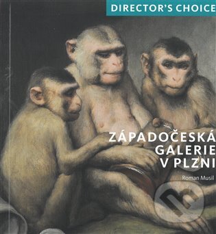 Levně Director's choice Západočeská galerie v Plzni - Roman Musil - kniha z kategorie Maliarstvo