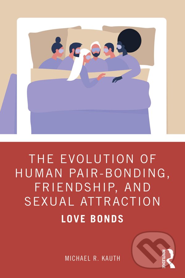 Levně The Evolution of Human Pair-Bonding, Friendship, and Sexual Attraction - kniha z kategorie Psychológia