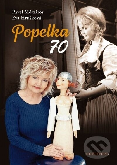 Kniha: Popelka 70 (Pavel Mészáros a Eva Hrušková). AOS Publishing, 2022