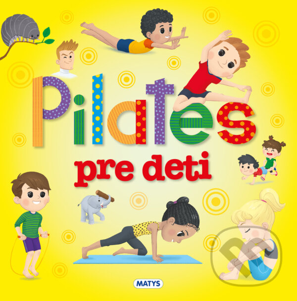Levně Pilates pre deti - kniha z kategorie Pre deti a mládež