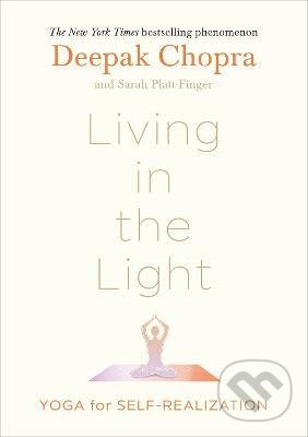 Levně Living in the Light (Yoga for Self-Realization) - Deepak Chopra - kniha z kategorie Psychológia