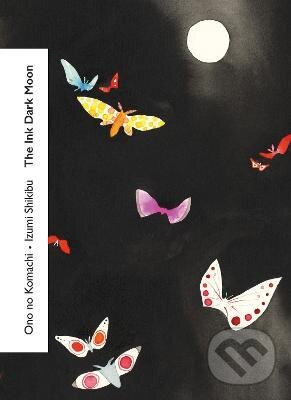 Levně The Ink Dark Moon - Izumi Shikibu, Ono no Komachi - kniha z kategorie Poézia