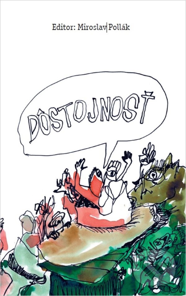Levně Dôstojnosť - Miroslav Pollák (editor) - kniha z kategorie Beletria