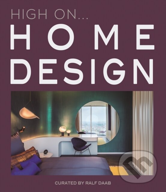 Levně High On... Home Design - Ralf Daab - kniha z kategorie Umenie, dizajn a architektúra