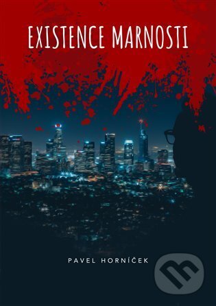Levně Existence marnosti - Pavel Horníček - kniha z kategorie Beletria