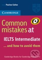 Kniha: Common Mistakes at IELTS Intermediate (Pauline Cullen). Cambridge University Press, 2007