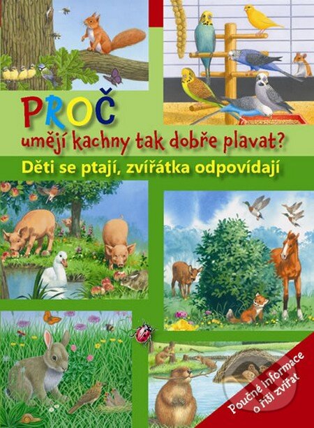 Kniha: Proč umějí kachny tak dobře plavat? (Svojtka&Co.). Svojtka&Co., 2014