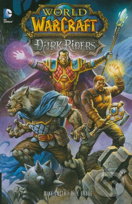 World of Warcraft: Dark Riders - Michael Costa, Neil Googe, DC Comics, 2014