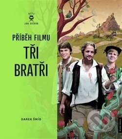 Levně Příběh filmu - Tři bratři - Darek Šmíd - kniha z kategorie Beletria