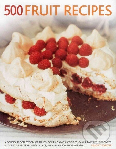 Levně 500 Fruit Recipes - Felicity Forster - kniha z kategorie Kuchárky