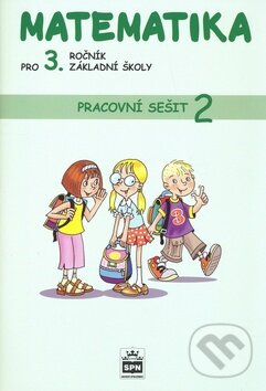 Matematika pro 3. ročník základní školy - Miroslava Čížková, SPN - pedagogické nakladatelství, 2008