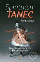 Levně Spirituální tanec (Tanec jako modlitba těla k osvobození duše) - kniha z kategorie Spiritualita