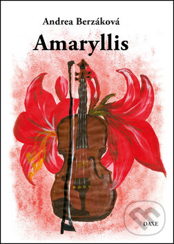 Levně Amaryllis - Andrea Berzáková - kniha z kategorie Poézia