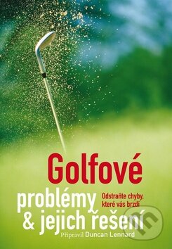 Levně Golfové problémy a jejich řešení (Odstraňte chyby, které vás brzdí) - kniha z kategorie Individuálne športy